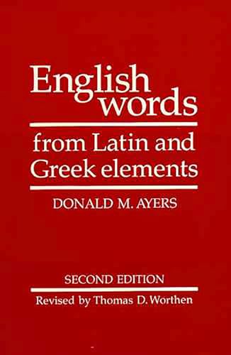 English Words from Latin and Greek Elements von University of Arizona Press